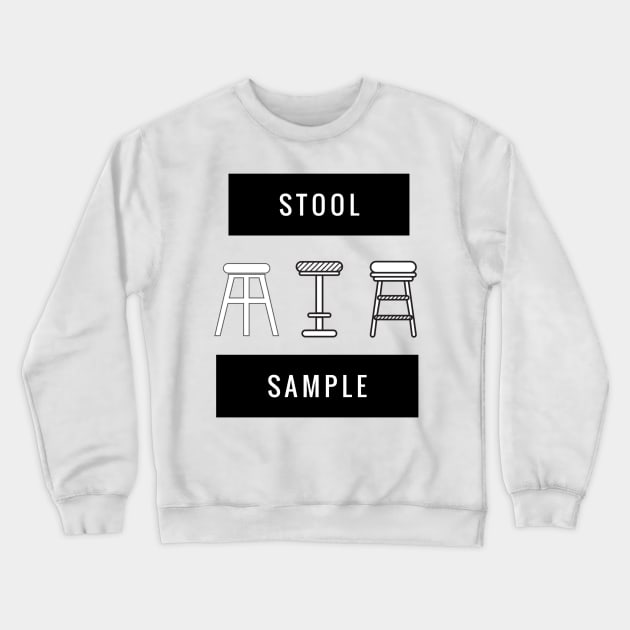 Stool sample Crewneck Sweatshirt by GMAT